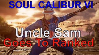 Uncle Sam Goes Online - Ranked Matches | Soul Calibur VI