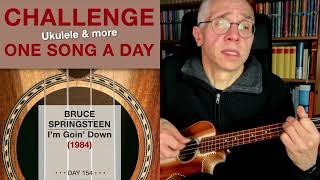 Bruce Springsteen  • I’m Goin’ Down (Ukulele-Cover) – #154