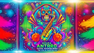 🔥Música Antro Gogeo Saxofón Remix 🎷 | Pre Día de Muertos Circuit Mix💀🍺