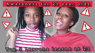 Awareness for 21 year olds | TOP 5 LESSONS LEARNT AT 21 | South African Youtuber