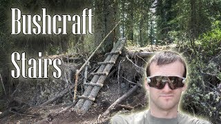 Bushcraft Stairs || Going from my camp, down to the river