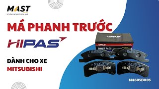 MÁ PHANH TRƯỚC HIPAS DÀNH CHO XE MITSUBISHI (M4605B005)