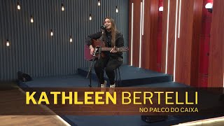 KATHLEEN BERTELLI no Palco do Caixa de Música