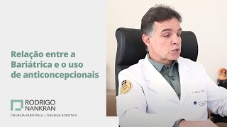 Relação entre Cirurgia Bariátrica e o uso Anticoncepcional.