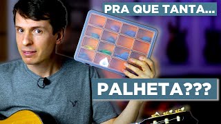 Pra que tanta palheta?