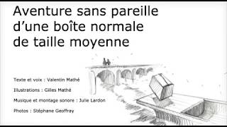 Histoire pour enfants - Aventure sans pareille d'une boîte normale de taille moyenne