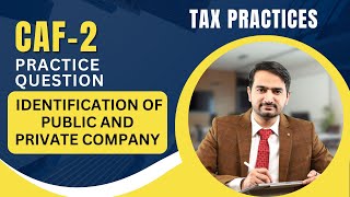 CAF 2 |  Practice Question, Identification of Public and Private Company