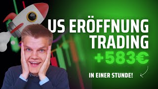 583 Euro in einer Stunde verdient 🚀 Live Trading zur US Eröffnung