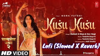 Kusu Kusu Bollywood Hindi Lofi (Slowed X Reverb) | Lo-Fi Mix Mashup | Tanishk B ZahrahKhan, Dev N