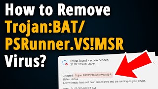 How to Remove Trojan:BAT/PSRunner.VS!MSR? [ Easy Tutorial ]