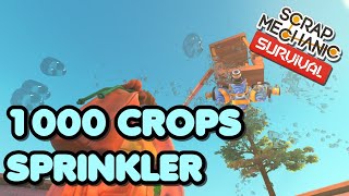 1000 Crops Sprinkler Tutorial - a Scrap Mechanic Survival watering system