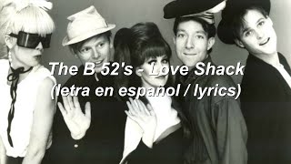 The B-52's - Love Shack (lyrics / letra en español)