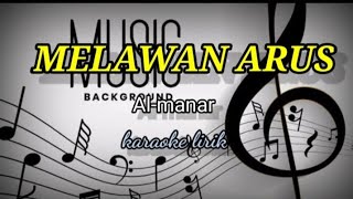 MELAWAN ARUS-QASIDAH ALMANAR KARAOKE LIRIK@REYVANS MUSIC