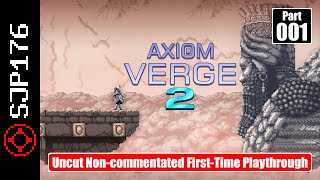 Axiom Verge 2—Part 001—Uncut Non-commentated First-Time Playthrough