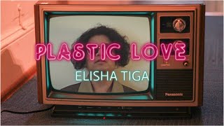 Plastic Love - Elisha Tiga