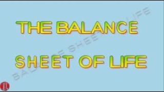 THE BALANCE SHEET OF LIFE