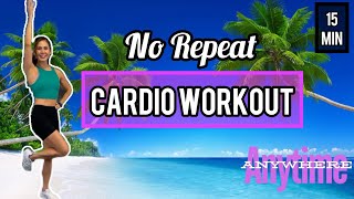 Anytime Anywhere Day 5 | 15 Minute Cardio | No Repeat