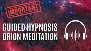 Orion Starseeds: Guided Hypnosis - Meditation 🎧