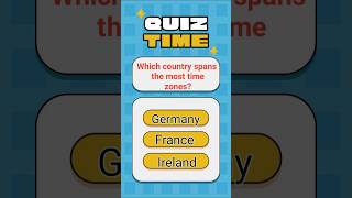 Which Country spans the most time zones | Quiz Time | #shorts #ytshorts #quiz