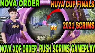 Nova XQF Order HUYA CUP FINALS SCRIMS GAMEPLAY | NOVA Order 2021 matches | nova order | nv order |