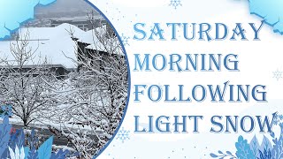 Saturday morning following light snow | Today at our house