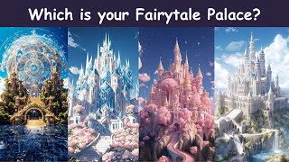 Which is your Fairytale Palace? | Personality Test Quiz