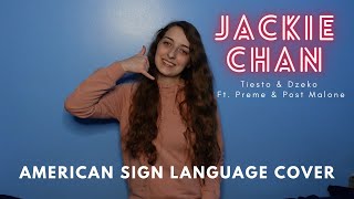 Jackie Chan - Tiesto & Dzeko ft. Preme & Post Malone | ASL/PSE | American Sign Language Cover