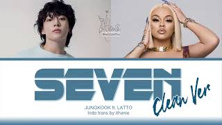 Jungkook ft. Latto - Seven (Clean Ver.) (Lirik Terjemahan Indonesia)