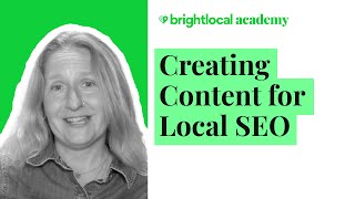 How to Create Website Content for Local SEO | BrightLocal Academy Course Promo