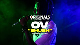 OV - Shush (Originals Live Performance)