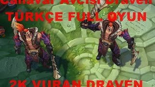 Canavar Avcısı Draven Türkçe Sesli Rehber FULL OYUN