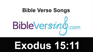 Bible Verse Song - Exodus 15:11 - Who among the gods is like you