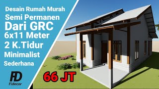 Desain Rumah Semi Permanen Dari GRC Kayu Murah Sederhana 6 x 11 Meter Minimalis Modern Di Desa