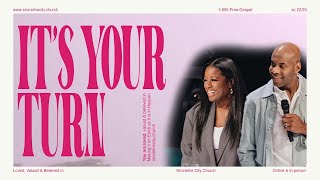 It’s Your Turn // Pastors Earl + Oneka McClellan