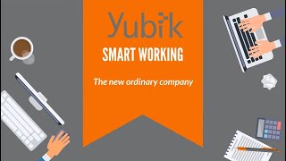 YUBIK SMART WORKING: THE NEW ORDINARY COMPANY