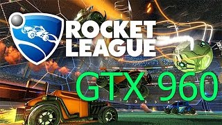 Rocket League Max Settings  GTX 960 + i5 2400 FPS Test