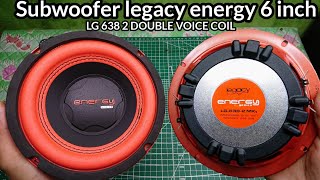 UNBOXING TEST REVIEW SPEAKER SUBWOOFER 6 INCH LEGACY ENERGY LG 638 2MK1 DOUBLE VOICE COIL