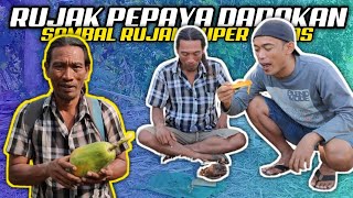 RUJAK PEPAYA DADAKAN! SAMBIL MENIKMATI INDAHNYA ALAM