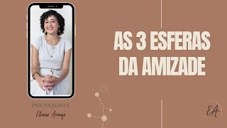 LIVE ESSENCIAL - As 3 Esferas da Amizade - Psicanalista Eliane Araujo