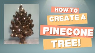 Make a Tree out of Pinecones-Easy DIY