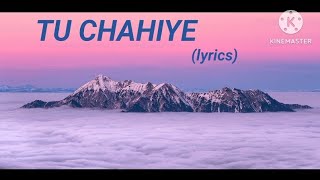 Tu Chahiye with lyrics , Atif Aslam