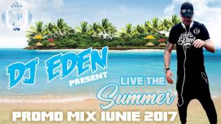 Dj Eden (Live The Summer) Promo mix Iunie 2017