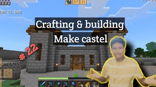 I playing Crafting & building.(Part 22).Make castel.