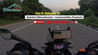 Uttarkand Episode 10: Nainital (Uttarakhand) to Lucknow(UP) - Himalayan Adventure on my KTM390ADV