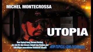 Utopia - Michel Montecrossa’s Song, der sich für eine bessere Zukunft des Friedens einsetzt