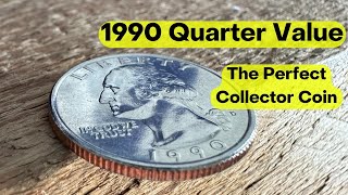 1990 Quarter Value and Worth (The Perfect Collector Coin!)