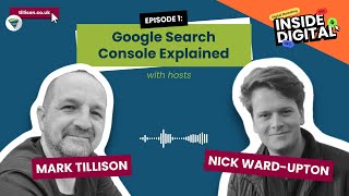 Google Search Console Explained - Episode 1 of Inside Digital