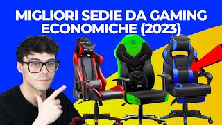 SEDIA DA GAMING ECONOMICA - LE MIGLIORI ECONOMICHE DEL 2023