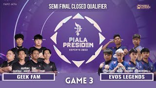 Evos legends vs Geek fam Game 3 | GEEK vs EVOS Piala Presiden 2022 MLBB