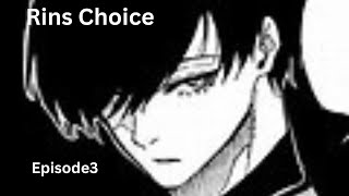 Rins Choice episode 3 our choice